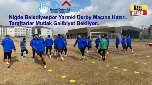 Niğde Belediyespor Yarınki Derby Maçına Hazır..