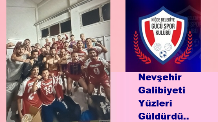 Niğde Belediyegücüspor Nevşehir'den Şen Döndü..