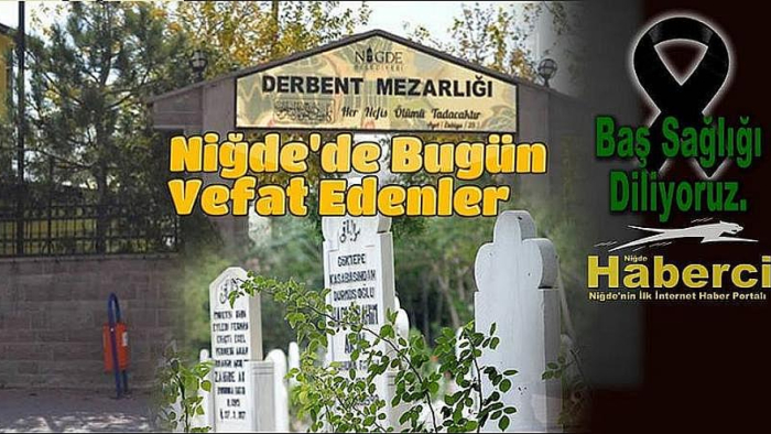 Niğde'de Bugün Vefat Edenler